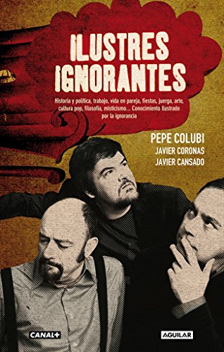 9788403013018: Ilustres ignorantes: Historia y poltica, trabajo, vida en pareja, fiestas, arte, cultura pop Conoci (OTROS GENERALES AGUILAR.)