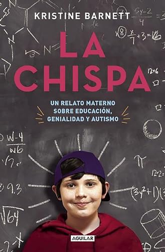 Imagen de archivo de La Chispa. un Relato Materno Sobre Educacion Genialidad y Autismo / the Spark a la venta por Better World Books