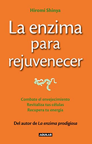 9788403013643: La enzima para rejuvenecer (The Rejuvenation Enzyme): Combate el envejecimiento, revitaliza tus clulas, recupera tu energa