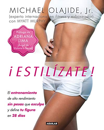 Stock image for Estilzate!: El entrenamiento de alto rendimiento sin pesas que esculpe y define tu figura en for sale by medimops