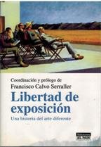 Beispielbild fr Libertad de exposicion: Una historia del arte diferente (Spanish Edition) zum Verkauf von LIBRERA MATHILDABOOKS