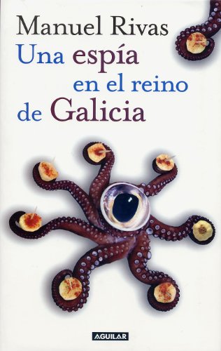 Stock image for UNA ESPIA EN EL REINO DE GALICIA for sale by Zilis Select Books