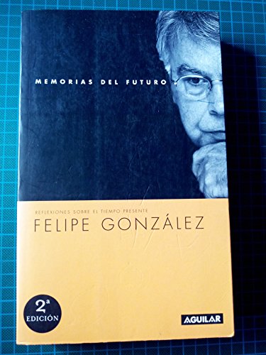 Memorias del futuro - Gonzalez, Felipe