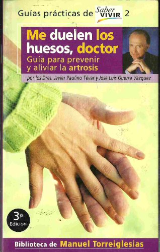 9788403093973: Me Duelen Los Huesos, Doctor/doctor, My Bones Ache: Guia para prevenir y aliviar la artrosis