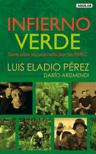 Imagen de archivo de INFIERNO VERDE, Siete aos secuestrado por las FARC a la venta por El Sueo Escrito