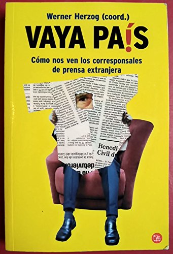 Imagen de archivo de Vaya Pais: Como Nos Ven Los Corresponsales de Prensa Extranjera (Spanish Edition) a la venta por SecondSale