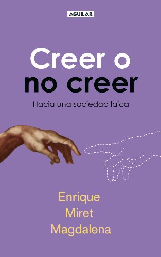 Beispielbild fr CREER O NO CREER. Hacia Una Sociedad Laica. zum Verkauf von Librera Gonzalez Sabio