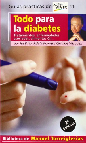 Imagen de archivo de Todo para la Diabetes : Tratamientos, Enfermedades Asociadas, Alimentacion a la venta por Better World Books: West