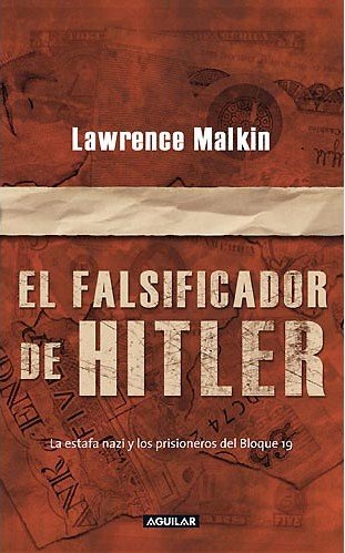 Beispielbild fr El Falsificador de Hitler : la Estafa Nazi y los Prisioneros del Bloque 19 zum Verkauf von Zilis Select Books