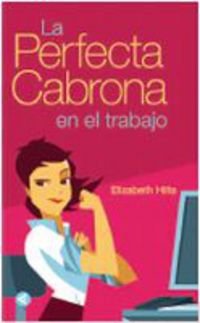 Beispielbild fr La Perfecta Cabrona en el Trabajo zum Verkauf von Hamelyn
