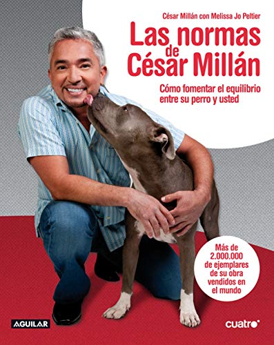9788403101807: Las normas de Csar Milln: Cmo fomentar el equilibrio entre su perro y usted