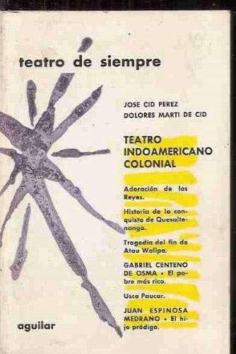 Stock image for TEATRO INDOAMERICANO COLONIAL TEATRO DE SIEMPRE for sale by LIBRERA COCHERAS-COLISEO