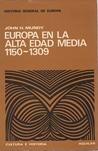 9788403120716: Historia general de Europa: Europa en la Alta Edad Media 1150-1309. Traduccin del ingls por Juan Novella Domingo.