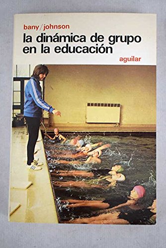 Imagen de archivo de La Dinamica de Grupo en la Educacion a la venta por Livro Ibero Americano Ltda