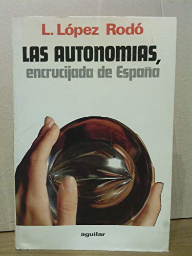 Imagen de archivo de Las autonomas, encrucijada de Espaa a la venta por Vrtigo Libros