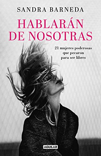Stock image for Hablarn de nosotras / Women Who Sin: Diecisiete Mujeres Poderosas Que Pecaron Para Ser Libres for sale by Revaluation Books