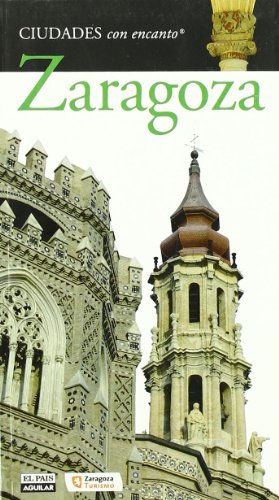 Beispielbild fr Zaragoza (Ciudades Con Encanto) zum Verkauf von medimops