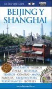 Stock image for Beijing y Shanghai (Guias Visuales) for sale by medimops