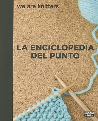 Stock image for La Enciclopedia Del Punto / the Stitch Encyclopedia. We Are Knitters for sale by Better World Books: West