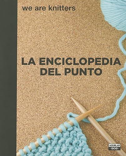 

La Enciclopedia del Punto / The Stitch Encyclopedia. We Are Knitters