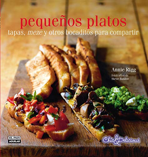 9788403513013: Pequeos platos. Tapas, meze y otros bocaditos para compartir (Spanish Edition)