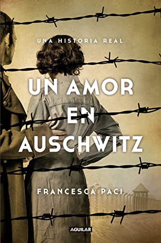 9788403517509: Un amor en Auschwitz: Una historia real (Primera persona)