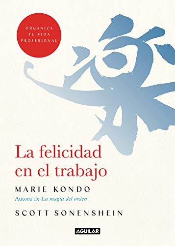 Beispielbild für La Felicidad en el Trabajo / Joy at Work : Organizing Your Professional Life zum Verkauf von Better World Books