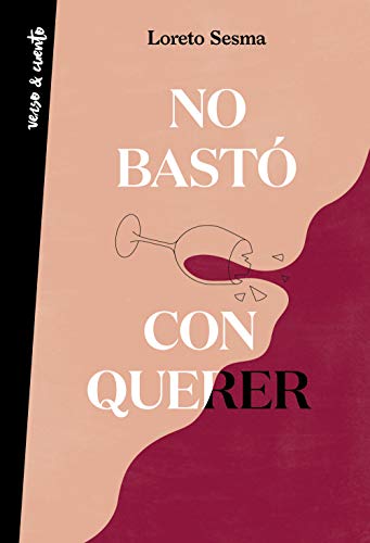 Beispielbild fr Poesa. No bast con querer / Loving Was Not Enough (VERSOCUENTO) (Spanish Edition) zum Verkauf von Big River Books