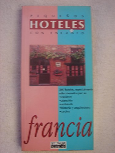 Stock image for Pequeos Hoteles Con Encanto Francia for sale by medimops