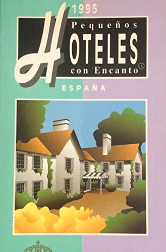 Imagen de archivo de Pequeos Hoteles con Encanto Espaa 1995 a la venta por Hamelyn