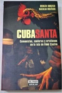 Beispielbild fr CUBASANTA COMUNISTAS , SANTEROS Y CRISTIANOS EN LA ISLA DE FIDEL CASTRO zum Verkauf von LIBRERA COCHERAS-COLISEO