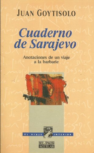 Beispielbild fr Cuaderno de Sarajevo: Anotaciones de un viaje a la barbarie (El viaje interior) (Spanish Edition) zum Verkauf von Iridium_Books