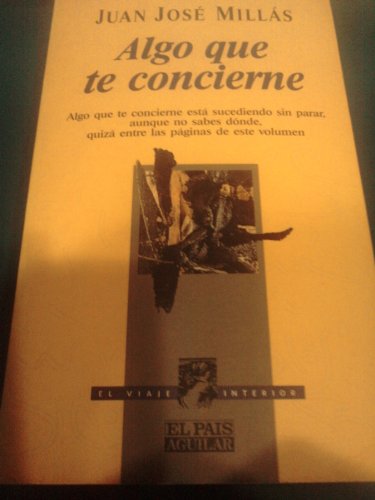 Imagen de archivo de Algo que te concierne: Algo que te concierne esta? sucediendo sin parar aunque no sabes do?nde, quiza? entre las pa?ginas de este volumen (El viaje interior) (Spanish Edition) a la venta por Phatpocket Limited