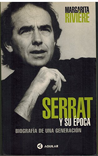 Imagen de archivo de SERRAT Y SU POCA BIOGRAFA DE UNA GENERACIN a la venta por LIBRERA COCHERAS-COLISEO