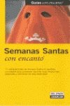 Beispielbild fr Semanas Santas con encanto (Gui?as con encanto) (Spanish Edition) zum Verkauf von Iridium_Books