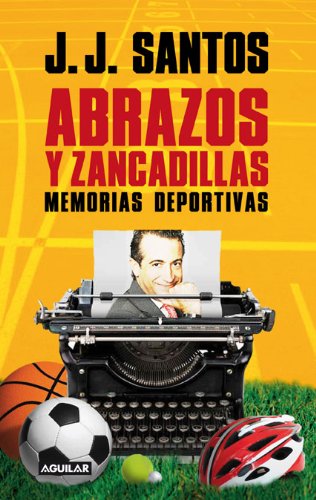 Imagen de archivo de ABRAZOS Y ZANCADILLAS MEMORIAS DEPORTIVAS a la venta por Zilis Select Books