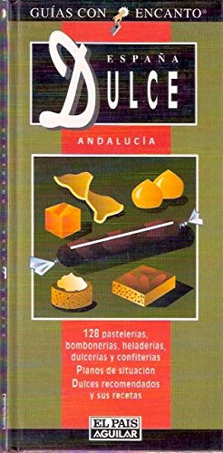 9788403598607: Espaa dulce Andaluca guias con encanto