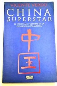 Beispielbild fr China superstar El striptease cultural de la civilizaci�n m�s antigua zum Verkauf von The Maryland Book Bank