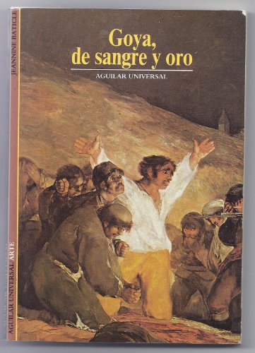 Goya De Sangre y Oro (8) (9788403600515) by Jeannine Baticle