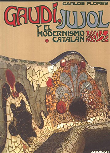 9788403809987: Gaud, Jujol y el modernismo cataln [Hardcover] [Jan 01, 1982] Carlos FLORES