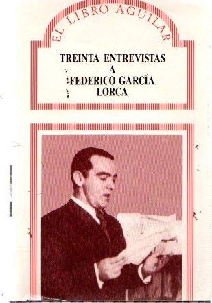 9788403870710: Treinta entrevistas a Federico García Lorca (El Libro Aguilar) (Spanish Edition)