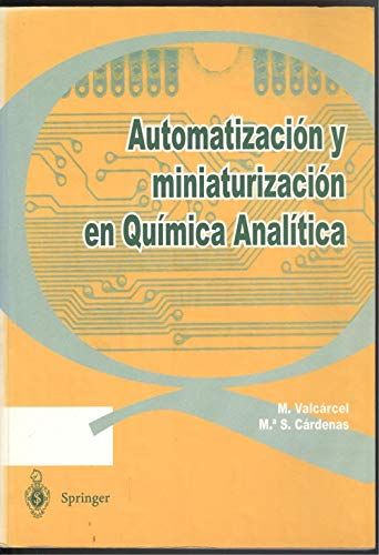 Stock image for Automatizacion Y Miniaturizacion En Quimica Analitica for sale by Books Puddle