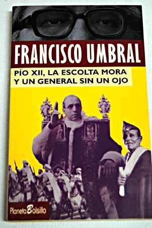 Beispielbild fr Pio XII, la escolta Mora y un general sin un ojo zum Verkauf von medimops