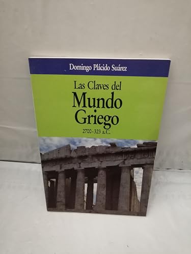 Las Claves Del Mundo Griego (9788408000839) by Suarez, Domingo Placido