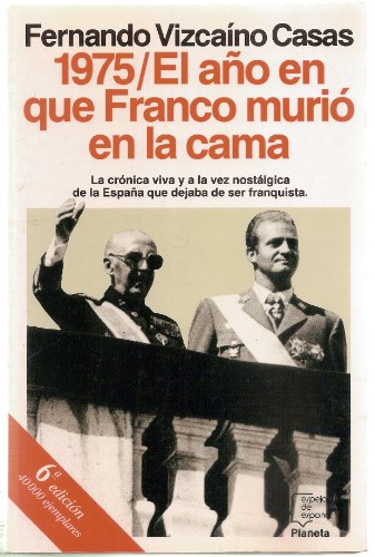 9788408001300: 1975/el año en que Franco murio en la cama (Espejo de España)