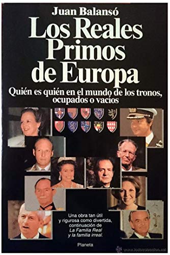 Imagen de archivo de Los reales primos de Europa: quin es quin en el mundo de los tronos ocupados o vacos a la venta por medimops