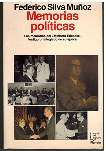Stock image for Memorias politicas. Las memorias del "Ministro Eficacia", testigo privilegiado de su poca for sale by MIRADOR A BILBAO