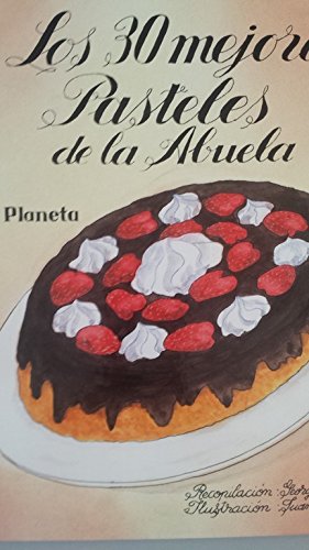 Imagen de archivo de Treinta Mejores Pasteles de la Abuela, los a la venta por Hamelyn