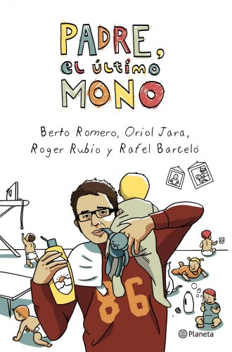 Padre, el último mono - Berto Romero/Oriol Jara/Roger Rubio/Rafel Barceló