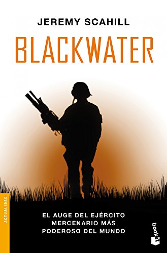 Stock image for Blackwater El auge del ejrcito mercenario ms poderoso del mundo for sale by Iridium_Books